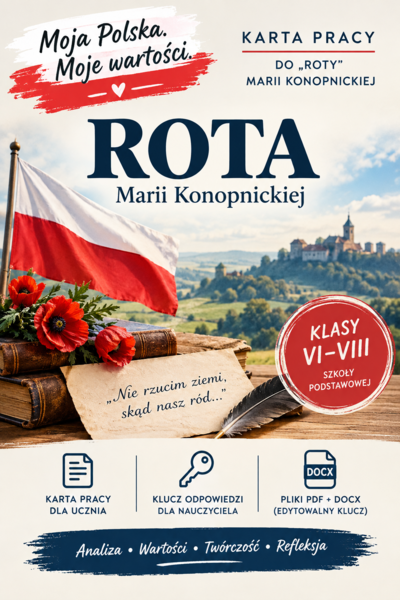 MOJA POLSKA. MOJE WARTOŚCI. KARTA PRACY DO „ROTY” MARII KONOPNICKIEJ