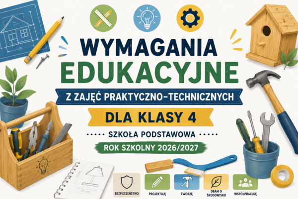 Wymagania edukacyjne z zajęć praktyczno-technicznych dla klasy 5  SP
