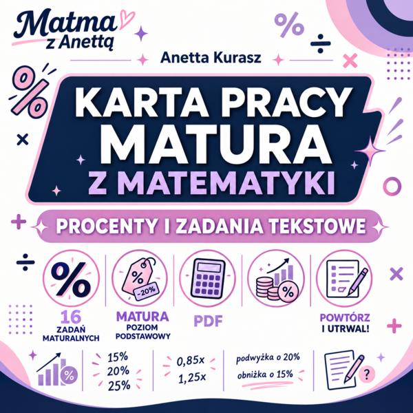 Karta pracy - Procenty i zadania tekstowe - matura podstawowa + klucz odpowiedzi
