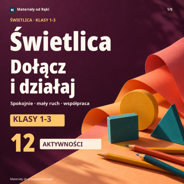 Dołącz i działaj - 12 aktywności do świetlicy, klasy 1-3