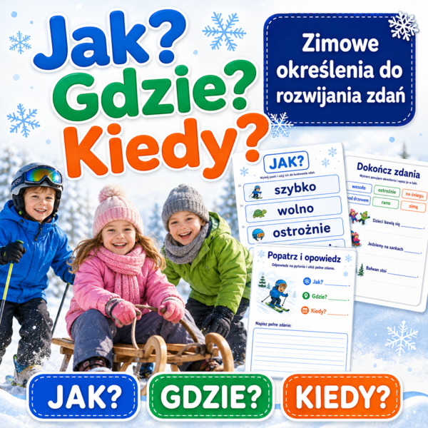 Jak? Gdzie? Kiedy? – 36 zimowych określeń do rozwijania zdań