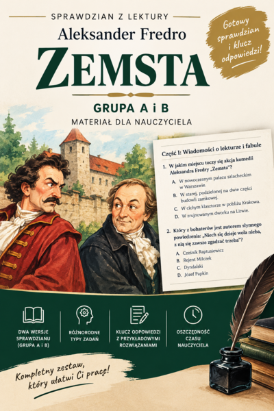 SPRAWDZIAN Z LEKTURY „ZEMSTA” – GRUPA A I B + klucz odpowiedzi