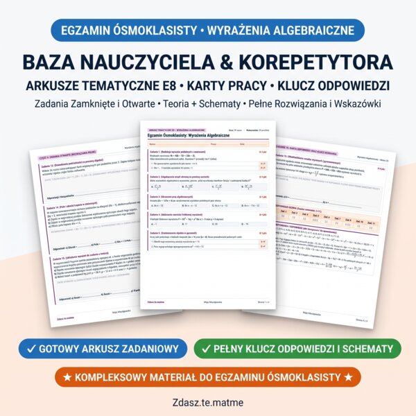Egzamin Ósmoklasisty: Wyrażenia Algebraiczne – Arkusz Tematyczny E8 (16 zadań + Pełny Klucz)