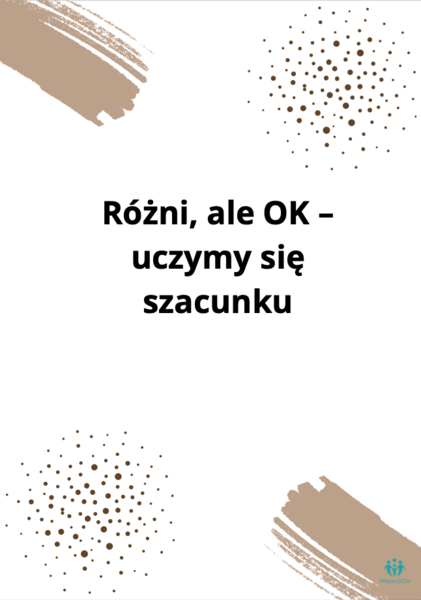 „Różni, ale OK – uczymy się szacunku"