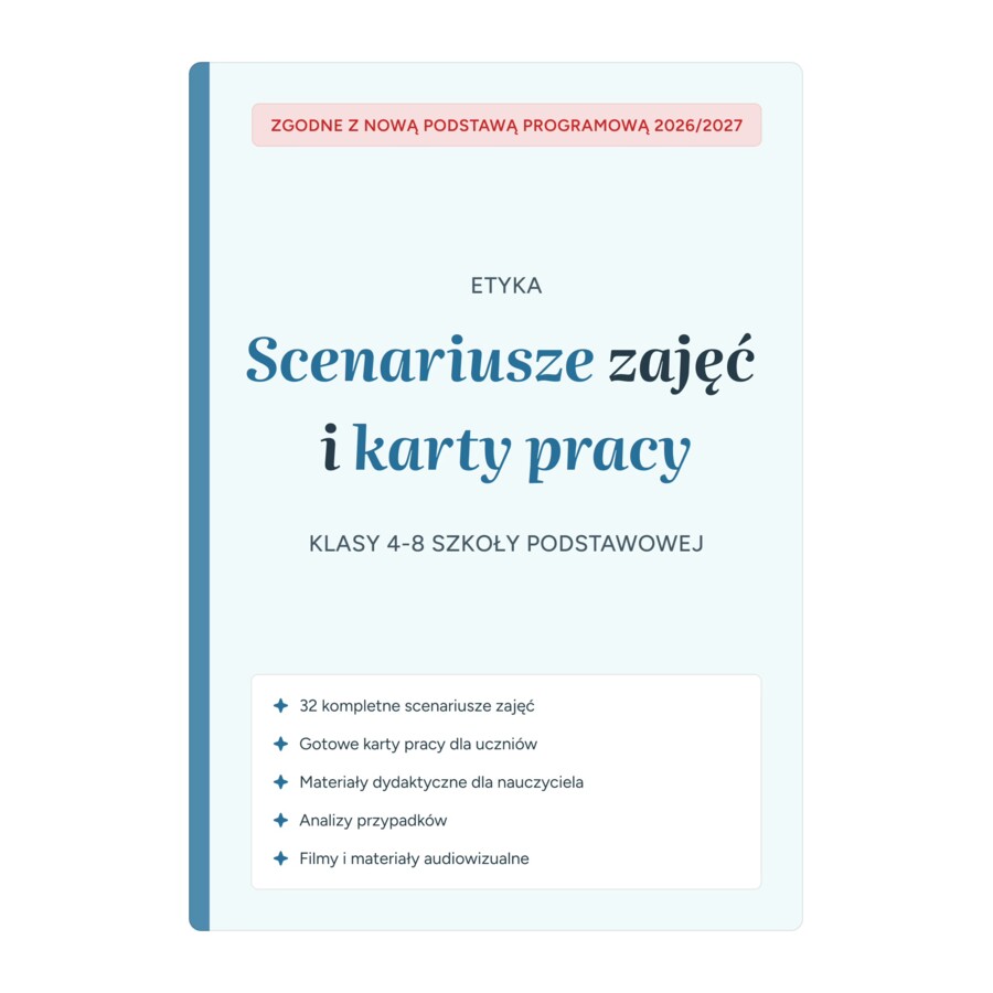 Etyka kl. 4-8 – Scenariusze zajęć i karty pracy