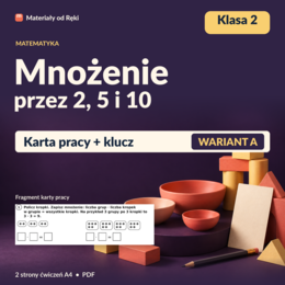 Mnożenie przez 2, 5 i 10 - karta pracy z kluczem | Matematyka, klasa 2 | Wariant A