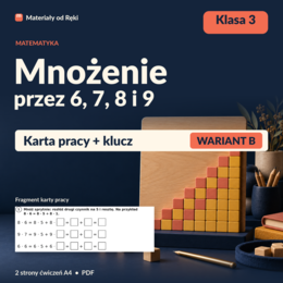 Mnożenie przez 6, 7, 8 i 9 - karta pracy z kluczem | Matematyka, klasa 3 | Wariant B