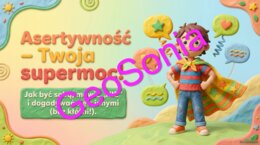 „Asertywność – Twoja supermoc! Jak być sobą, mówić »NIE« i dogadywać się z innymi (bez kłótni!)” – Multimedialna Prezentacja Edukacyjno-Wychowawcza (Klasy 4–6)
