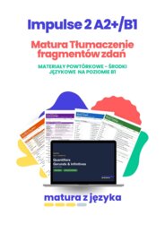 Matura Tłumaczenie fragmentów zdań – środki językowe A2+/B1: 16 zestawów z kluczem Impulse 2