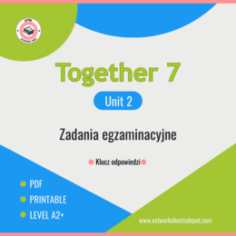 Together 7 Unit 2 - Exam Practice, zadania egzaminacyjne