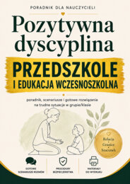 POZYTYWNA DYSCYPLINA – PRZEDSZKOLE I EDUKACJA WCZESNOSZKOLNA