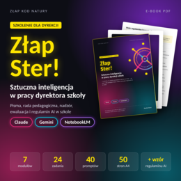 Szkolenie AI dla dyrekcji szkoły – Claude, Gemini, NotebookLM w pracy dyrektora | e-book PDF „Złap Ster!” + regulamin AI