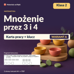 Mnożenie przez 3 i 4 - karta pracy z kluczem | Matematyka, klasa 2 | Wariant A
