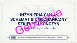 Inżynieria Ciała: Schemat Biomechaniczny Szkieletu Kończyn” – Multimedialna Prezentacja Biologiczna (Klasa 7)