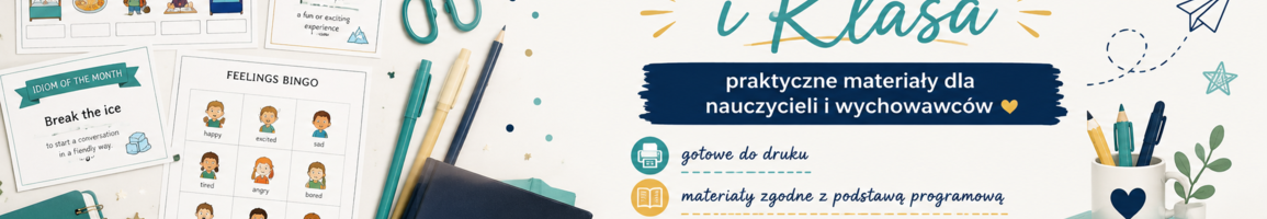 Z Angielskim i Klasą - praktyczne materiały dla nauczycieli i wychowawców