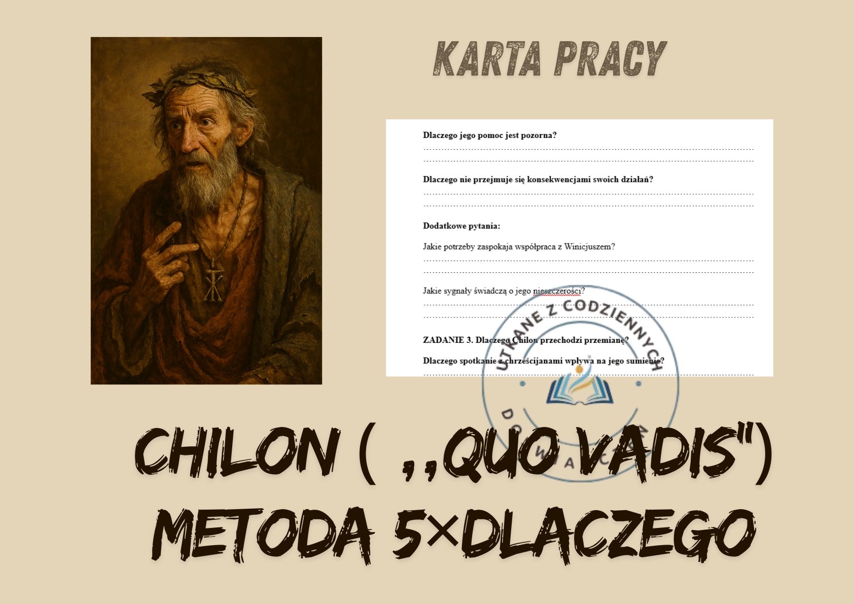 KARTA PRACY – CHILON CHILONIDES („QUO VADIS”) Metoda 5×DLACZEGO ...
