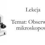Obserwacje mikroskopowe – klasa 5 – sketchnotka