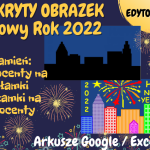 Rozwiązywanie Równań – Nowy Rok 2022. UKRYTY OBRAZEK w Arkuszach Google, Excelu (edytowalny).