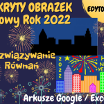 Ułamki i Procenty – Nowy Rok 2022. UKRYTY OBRAZEK w Arkuszach Google, Excelu (edytowalny).