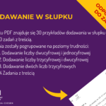 Odejmowanie w słupku – 4 etapy trudności (40 zadań) + odpowiedzi!