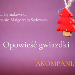 Opowieść gwiazdki – A.Dyniakowska, M.Sadowska
