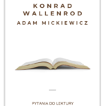 ADAM MICKIEWICZ DZIADY CZĘŚĆ III LEKTURA MATURA PYTANIA DO LEKTURY